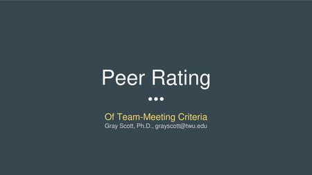 Of Team-Meeting Criteria Gray Scott, Ph.D.,