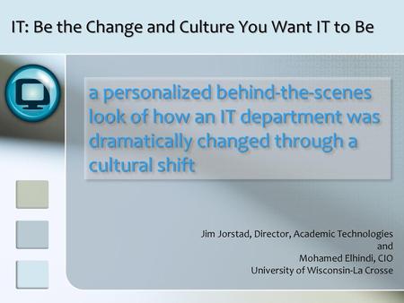 IT: Be the Change and Culture You Want IT to Be