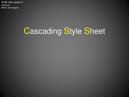 Cascading Style Sheet.