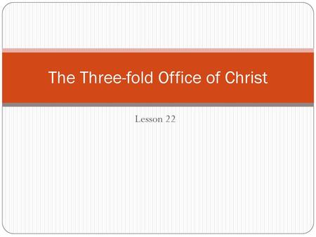 The Three-fold Office of Christ
