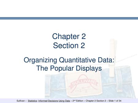 Organizing Quantitative Data: The Popular Displays