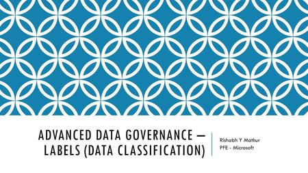 Advanced Data governance – labels (data classification)