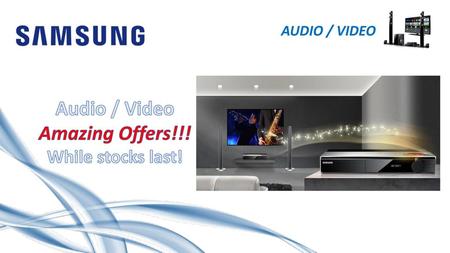 Audio / Video Amazing Offers!!!