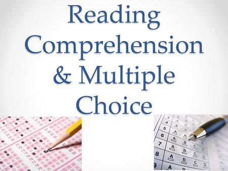 Reading Comprehension & Multiple Choice