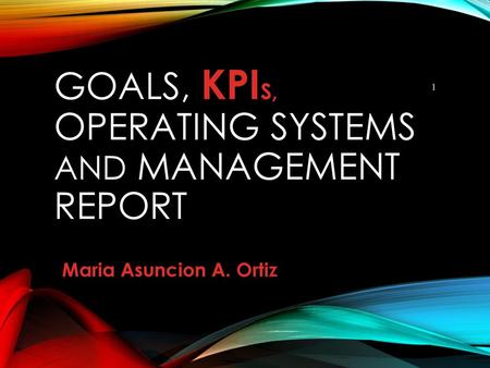 Goals, kpis, operating systems and management report