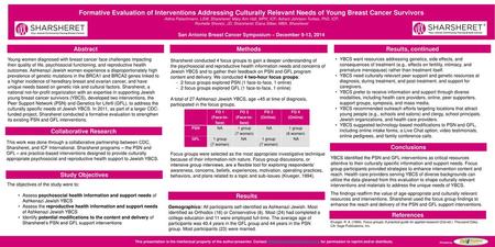 Formative Evaluation of Interventions Addressing Culturally Relevant Needs of Young Breast Cancer Survivors Adina Fleischmann, LSW, Sharsheret; Mary Ann.