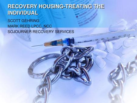 RECOVERY HOUSING-TREATING THE INDIVIDUAL