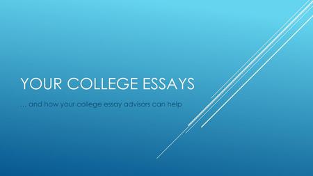… and how your college essay advisors can help