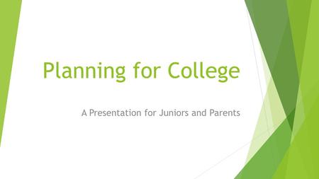 A Presentation for Juniors and Parents