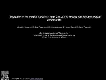 Tocilizumab in rheumatoid arthritis: A meta-analysis of efficacy and selected clinical conundrums  Geraldine Navarro, MD, Sara Taroumian, MD, Nashla Barroso,