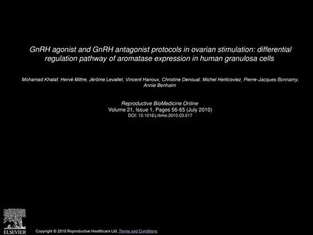 GnRH agonist and GnRH antagonist protocols in ovarian stimulation: differential regulation pathway of aromatase expression in human granulosa cells  Mohamad.