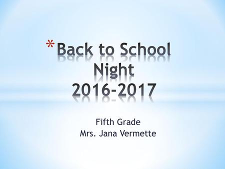 Fifth Grade Mrs. Jana Vermette