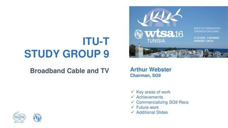 ITU-T STUDY GROUP 9 Broadband Cable and TV