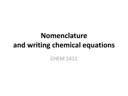 Nomenclature and writing chemical equations