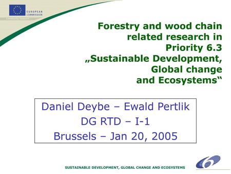 Daniel Deybe – Ewald Pertlik DG RTD – I-1 Brussels – Jan 20, 2005
