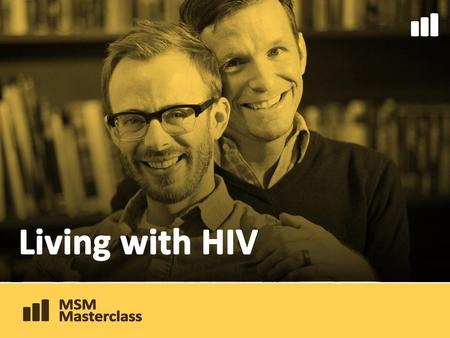Living with HIV.
