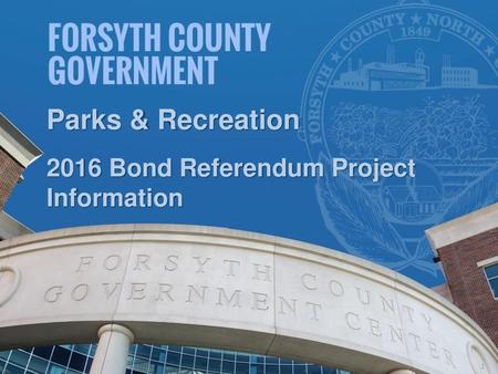 Parks & Recreation 2016 Bond Referendum Project Information.