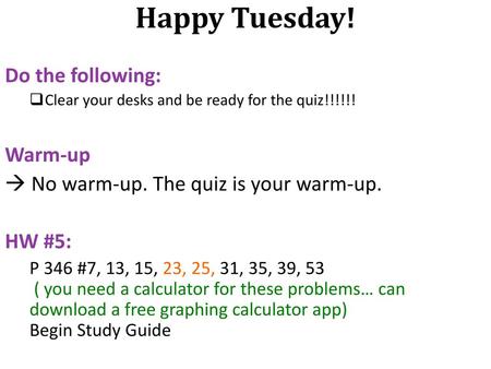 Happy Tuesday! Do the following: Warm-up