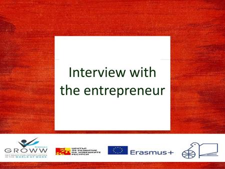 Interview with the entrepreneur