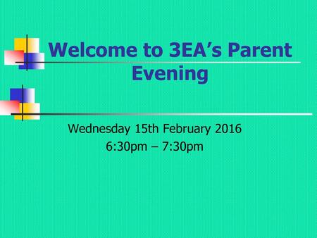 Welcome to 3EA’s Parent Evening