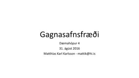Dæmahópur ágúst 2016 Matthías Karl Karlsson -