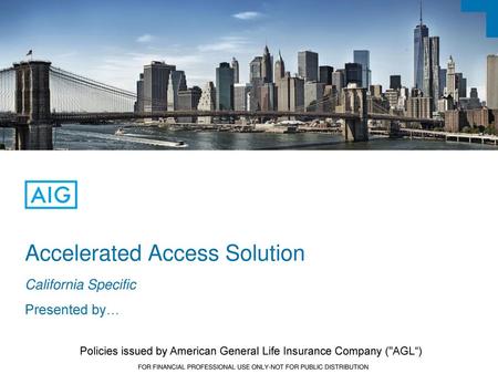 Accelerated Access Solution California Specific Presented by…
