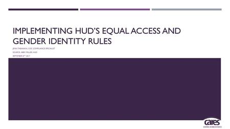 Implementing HUD’s Equal Access and Gender Identity Rules