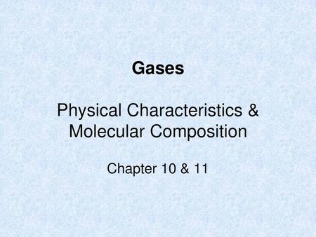 Gases Physical Characteristics & Molecular Composition