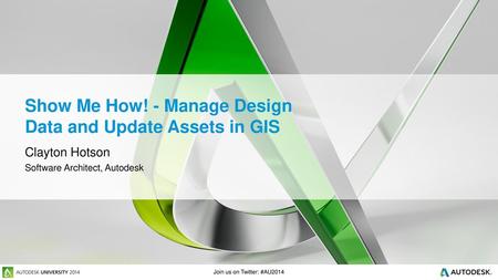 Show Me How! - Manage Design Data and Update Assets in GIS
