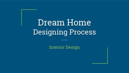 Dream Home Designing Process