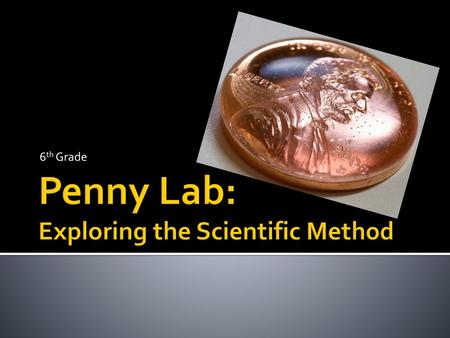 Penny Lab: Exploring the Scientific Method