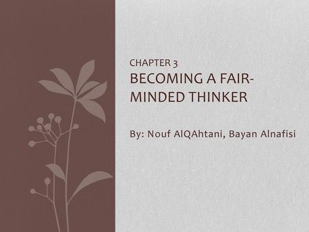 Chapter 3 Becoming a fair- minded Thinker