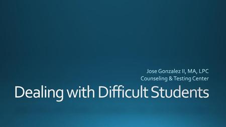 Dealing with Difficult Students