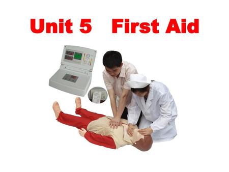Unit 5 First Aid.