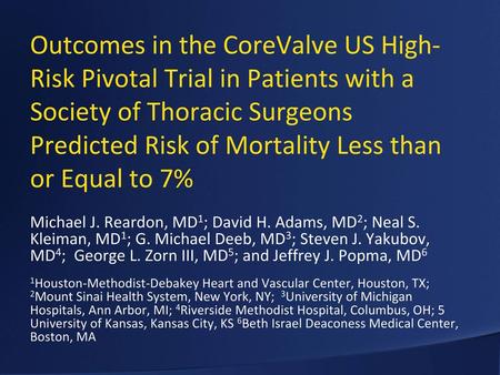 Outcomes in the CoreValve US High-Risk Pivotal Trial in Patients with a Society of Thoracic Surgeons Predicted Risk of Mortality Less than or Equal to.
