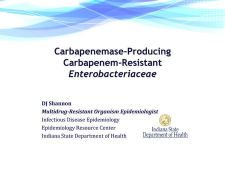 Carbapenemase-Producing Carbapenem-Resistant Enterobacteriaceae