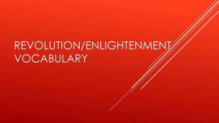 Revolution/Enlightenment Vocabulary
