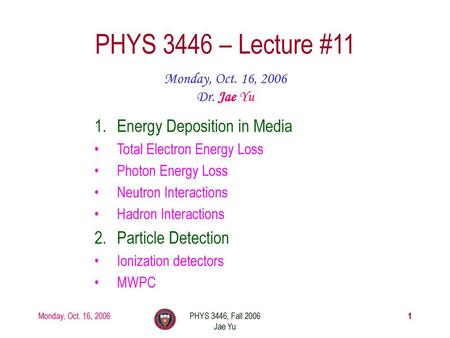 PHYS 3446 – Lecture #11 Energy Deposition in Media Particle Detection