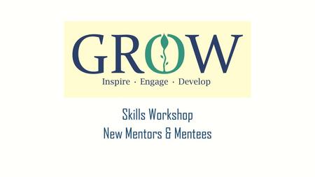Skills Workshop New Mentors & Mentees
