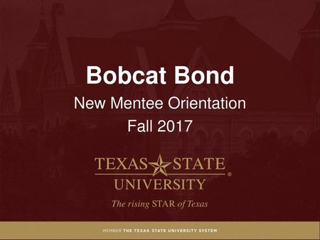 Bobcat Bond New Mentee Orientation Fall 2017