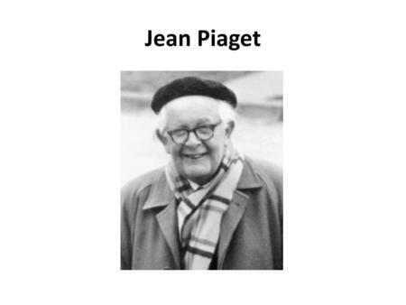 Jean Piaget.