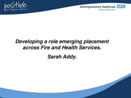 Developing a role emerging placement across Fire and Health Services.