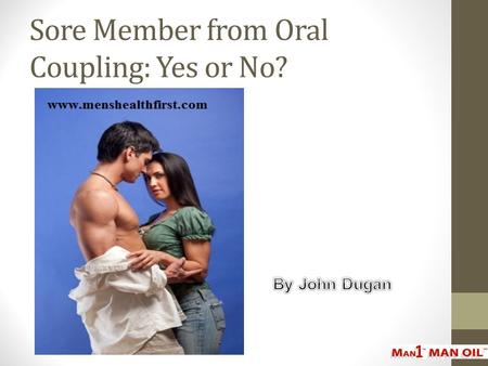 Sore Member from Oral Coupling: Yes or No?