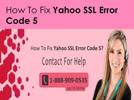 Fix yahoo ssl error code 5 call 1-888-909-0535 for help 