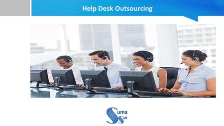 Help Desk Outsourcing.
