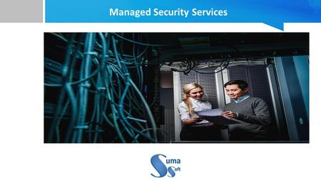 Managed Security Services. 