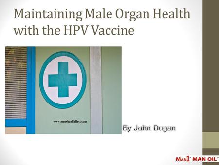 Maintaining Male Organ Health with the HPV Vaccine