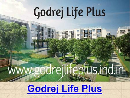 Godrej Life Plus. http://www.godrejlifeplus.ind.in/amenities.html