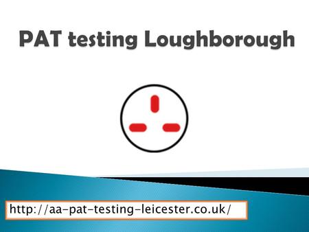 PAT testing Loughborough - aa-pat-testing-leicester.co.uk