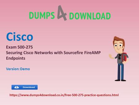 Cisco Exam Securing Cisco Networks with Sourcefire FireAMP Endpoints Version: Demo https://www.dumps4download.co.in/free practice-questions.html.